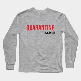 Quarantine and Chill Long Sleeve T-Shirt